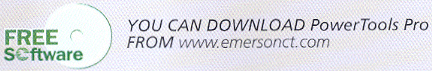 FREE Software Download - You ca Download PowerTools Pro from www.emersonct.com/downloads